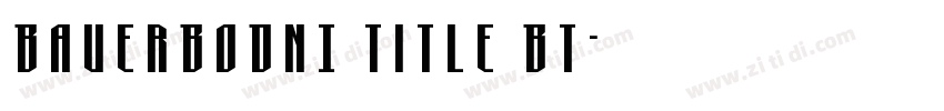 BauerBODNI Title BT字体转换